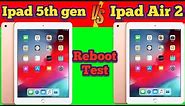 Apple Ipad 5th gen vs Apple Ipad Air 2 - Reboot Test - ios 15- Which is Better