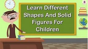Learn Different Shapes And Solid Figures For Children | Mathematics Grade 1 | Periwinkle