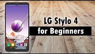 LG Stylo 4 Beginners Walkthrough