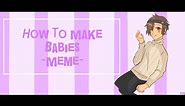 How to Make Babies (meme|remake)