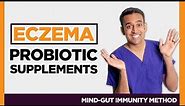 Best Probiotic Supplements for [Eczema Dermatitis]- Gut Surgeon Explains