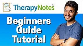 How to Use TherapyNotes - Beginners Guide 2022