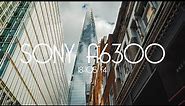 London - Sony a6300 18-105 Video Test