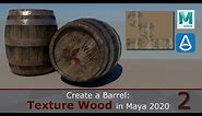 Create a Barrel: Texture Wood in Maya 2020 (2/6)