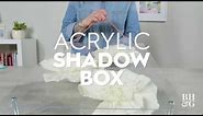 Acrylic Shadow Box