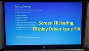 How to fix Screen Flickering , display driver issue in HP windows 11 laptop
