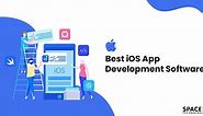 6 Best iOS App Development Software to Build Your Own App
