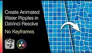 Create Animated Water Ripples in DaVinci Resolve (No Keyframes)
