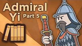 Korea: Admiral Yi - Martial Lord of Loyalty - Extra History - Part 5