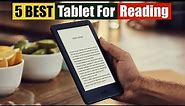 Best Tablet For Reading of 2024 [Updated]