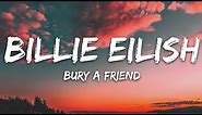 Billie Eilish - bury a friend (Lyrics)