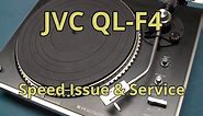 JVC QL-F4: Speed Issues & General Service