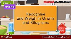 Year 2 | Maths | Recognise and Weigh in Grams and Kilograms