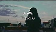 A ella - Karol G (letra)