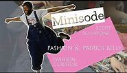 Fashion &... Patrick Kelly MINISODE
