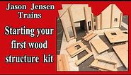 Starting your first wood structure kit for model railroaders Episode 012