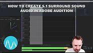 How to Create 5.1 Surround Sound Audio in Adobe Audition