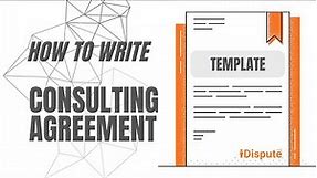 Consulting Agreement - How to Write Like a Pro - iDispute - Online Document Creator and Editor