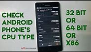 How to Check Your Android Phone's CPU Architecture [ARM or ARM 64 or X86] [32 bit or 64bit CPU]