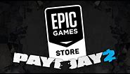 The Day Epic Games Store BROKE Payday 2