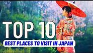 TOP 10 Best Places To Visit in Japan (2024) | Travel Guide