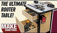 How to Make The Ultimate Router Table with all the Accessories.