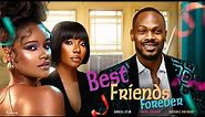 Best Friends Forever - Daniel effiong / Shine rosman /Racheal Anthony