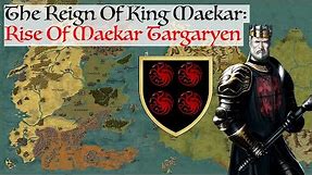 The Rise Of King Maekar | House Of The Dragon History & Lore | Reign Of King Maekar Targaryen