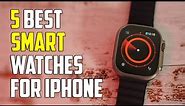 5 Best Smartwatches for iPhone 2024 | Best Smartwatch for IOS 2024
