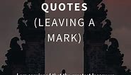 Top 28 Legacy Quotes (LEAVING A MARK)