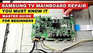 Samsung TV Mainboard Repair Guide || Step BY Step Troubleshooting || You Must Know It