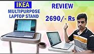 IKEA Laptop Table Review | Multipurpose Adjustable Laptop Stand - 2690 Rs