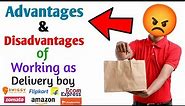 Advantages and Disadvantages of Working as a Delivery Boy | Flipkart, Amazon, Swiggy, Zomato,etc