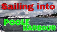 How to sail a small boat in to Poole Harbour