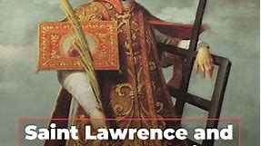 St. Lawrence and the Story of his Martyrdom