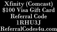 Xfinity Referral Code (1RHU3J) for $100 Visa Gift Card Bonus 2016: XFINITY Comcast Promotion