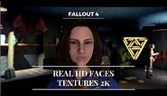 REAL HD FACES [] Fallout 4 4K