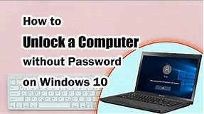 How to Unlock a Locked Computer without Password on Windows 10