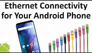 Wired Ethernet LAN Connectivity for Your Android Phone