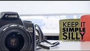 Keep It Simple Silly | Canon EOS 3000 Review