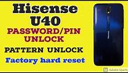 Hisense U40 Password Pin Pattern unlock.Factory hard reset Hisense U40