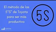 El método de las 5S de Toyota para ser más productivo