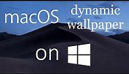 MacOS Mojave Dynamic Wallpaper on Windows Tutorial