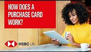 How does a purchase credit card work? | Banking Products | HSBC UK