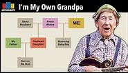 I'm My Own Grandpa