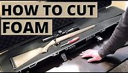 Fastest way to cut foam for gun case!