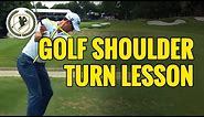 GOLF TIPS - SHOULDER TURN LESSON WITH VIDEO SWING ANALYSIS