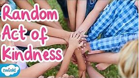 What is a Random Act of Kindness? | Random Act of Kindness Day for Kids