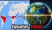 Geography Facts on 11 Countries on The Equator