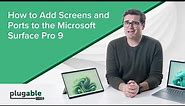How to Add Screens and Ports to the Microsoft Surface Pro 9